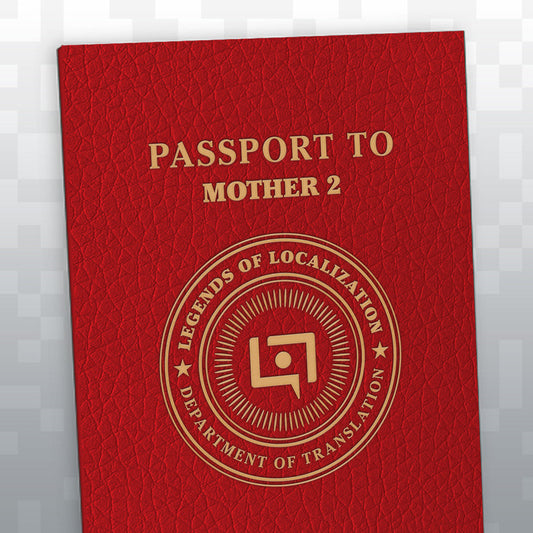 Legends of Localization: Passport to MOTHER 2